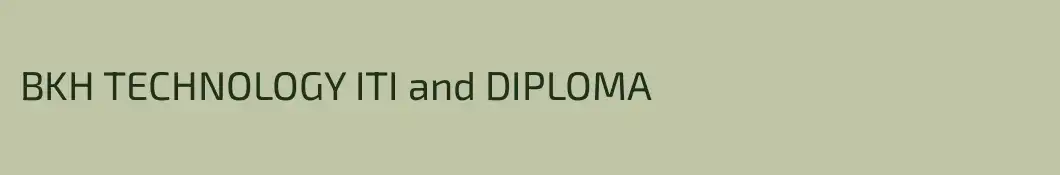 BKH TECHNOLOGY ITI and DIPLOMA